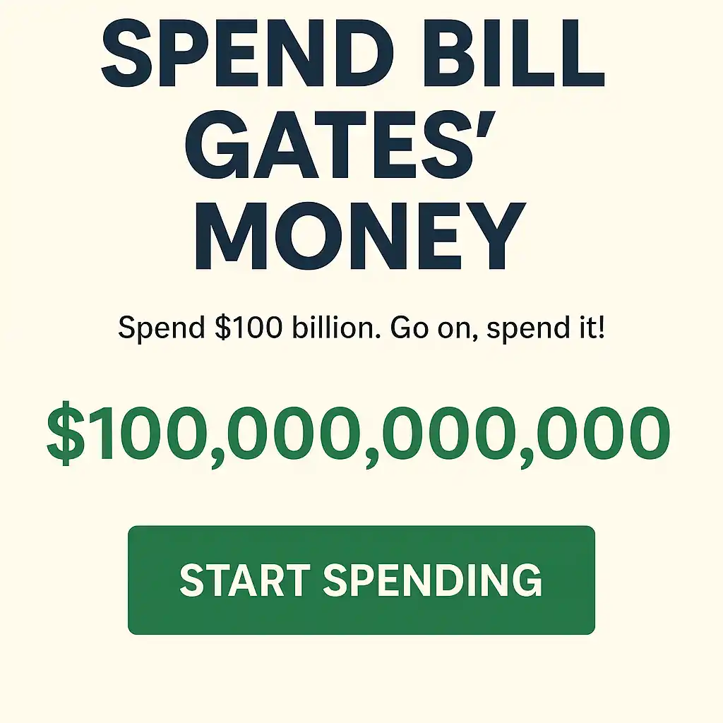 Spend Bill Gates’ Money